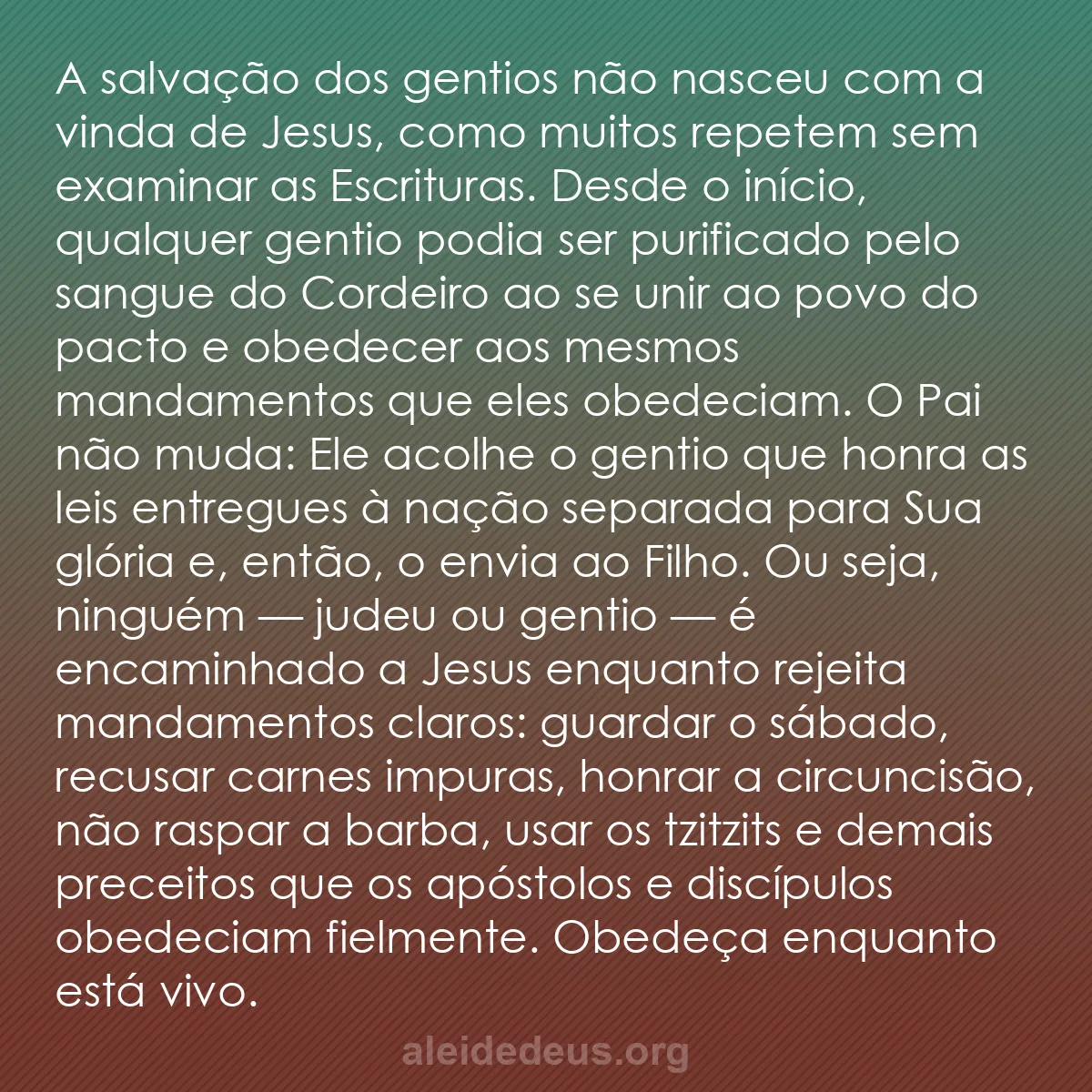 b0333 - Postagem sobre a Lei de Deus: A salvação dos gentios não nasceu com a vinda de Jesus,...