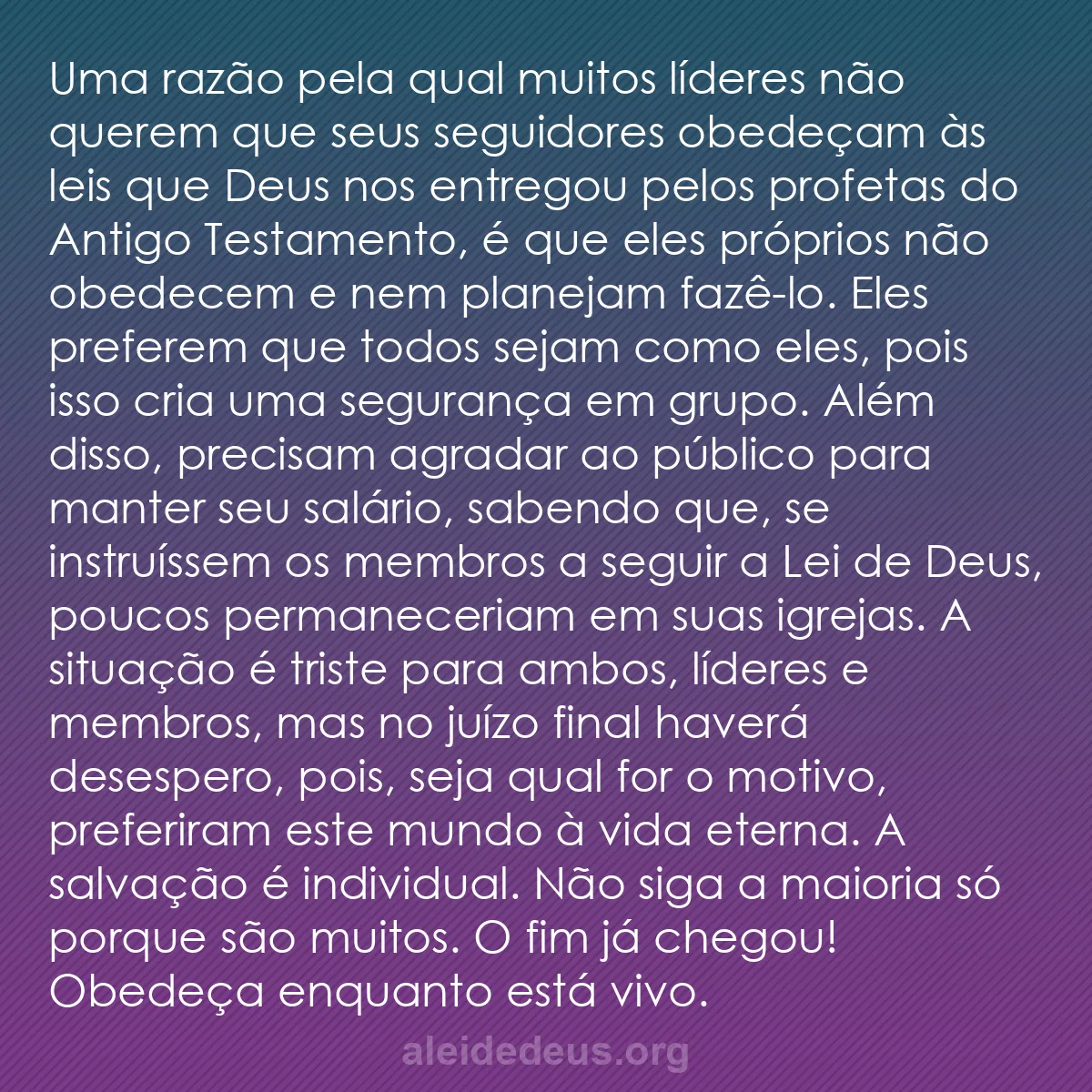 b0334 - Postagem sobre a Lei de Deus: Uma razão pela qual muitos líderes não querem que...