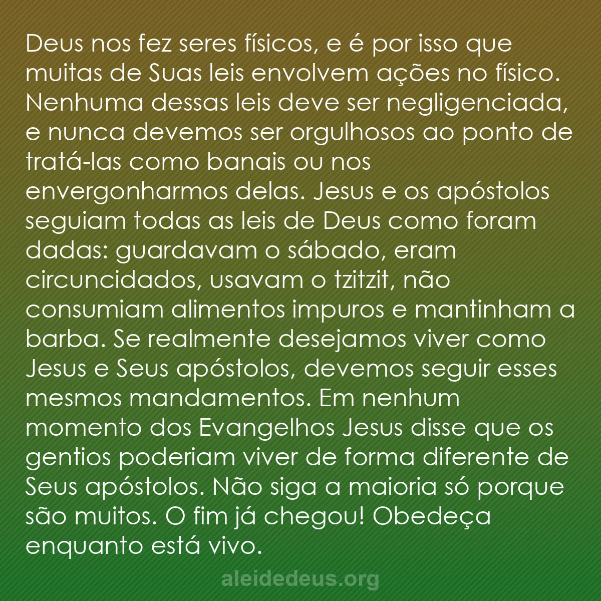 b0336 - Postagem sobre a Lei de Deus: Deus nos fez seres físicos, e é por isso que muitas...