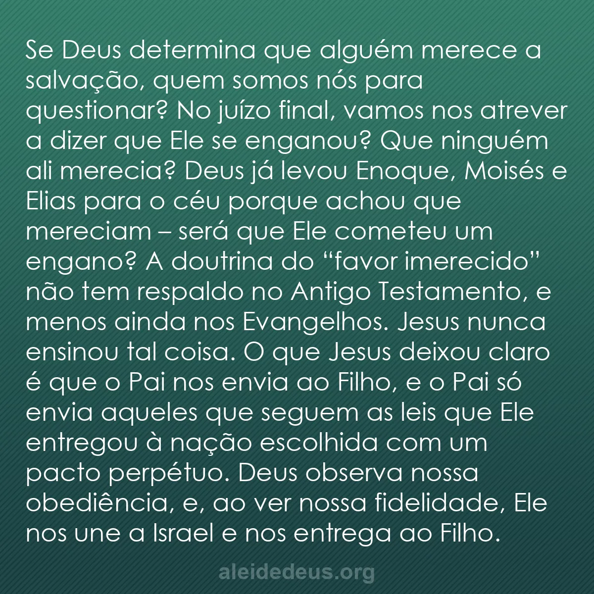 b0340 - Postagem sobre a Lei de Deus: Se Deus determina que alguém merece a salvação, quem...