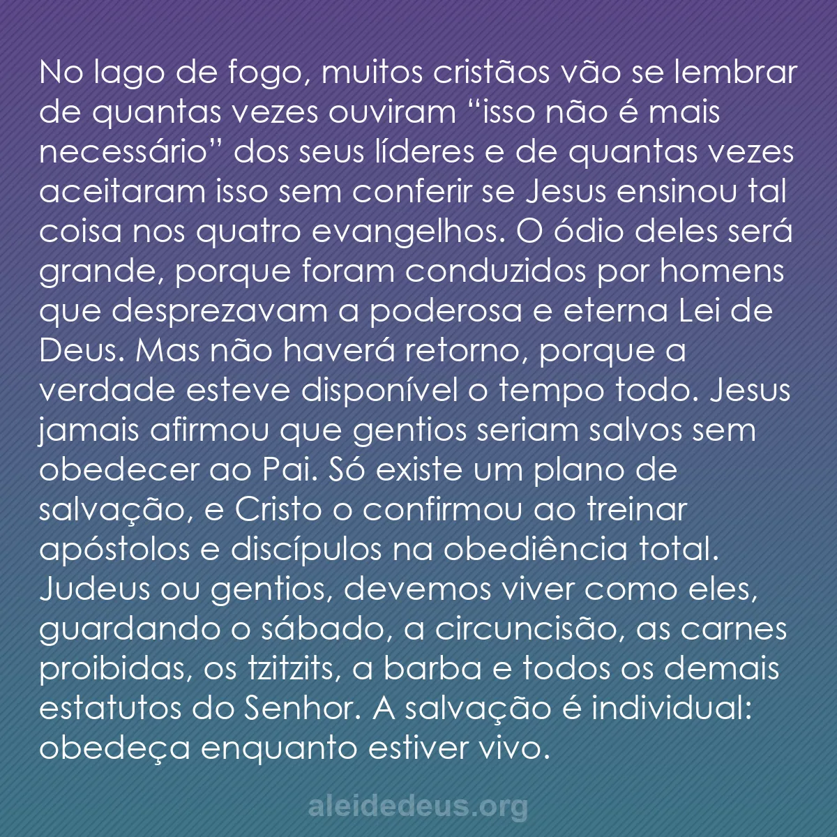 b0342 - Postagem sobre a Lei de Deus: No lago de fogo, muitos cristãos vão se lembrar de...