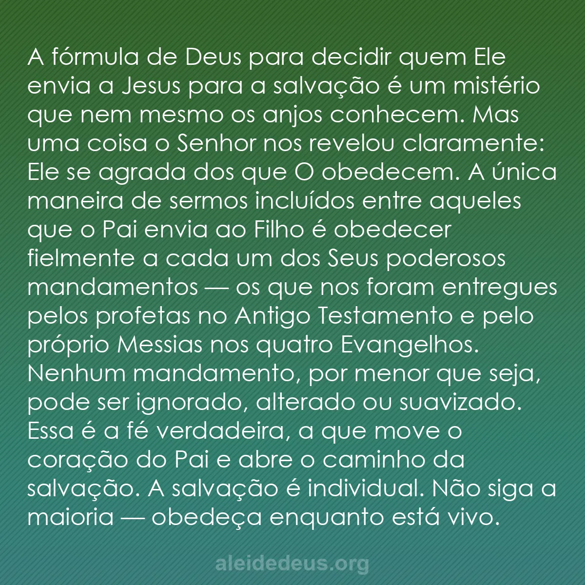 b0350 - Postagem sobre a Lei de Deus: A fórmula de Deus para decidir quem Ele envia a Jesus...