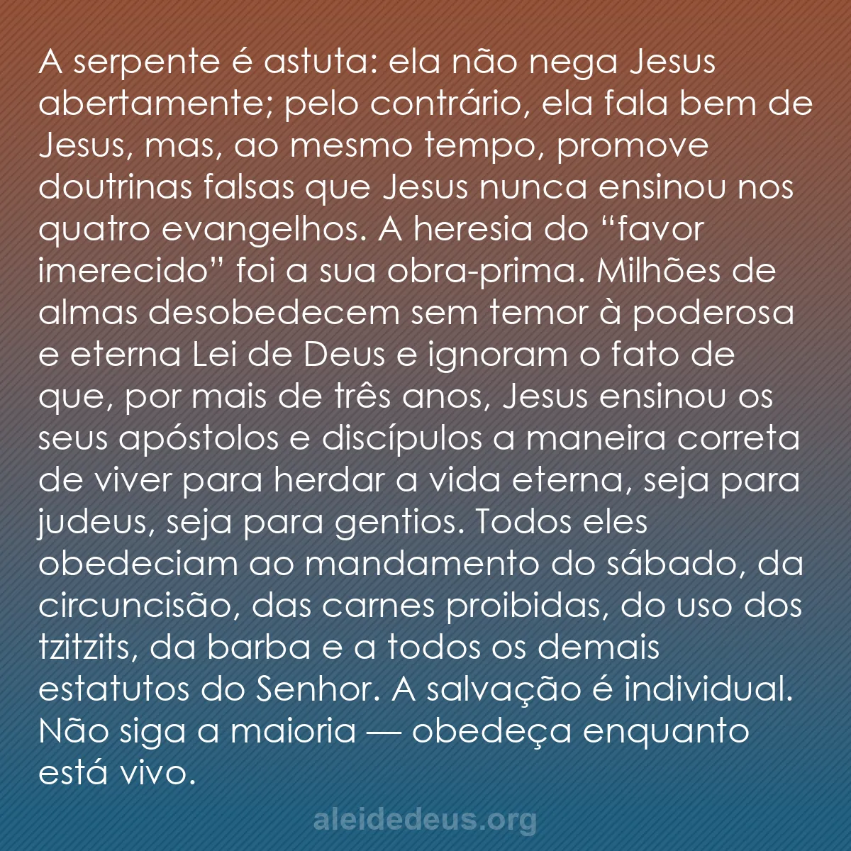 b0352 - Postagem sobre a Lei de Deus: A serpente é astuta: ela não nega Jesus abertamente;...