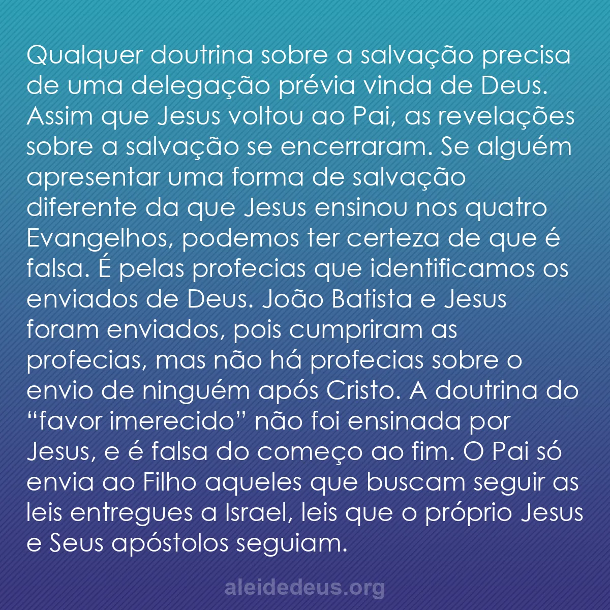 b0355 - Postagem sobre a Lei de Deus: Qualquer doutrina sobre a salvação precisa de uma...