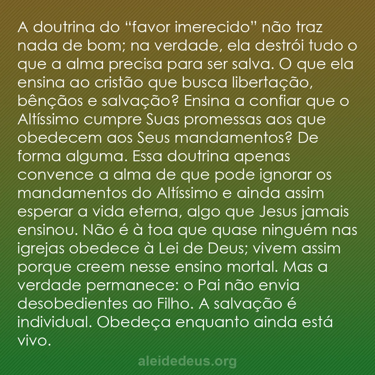 b0356 - Postagem sobre a Lei de Deus: A doutrina do “favor imerecido” não traz nada de bom;...