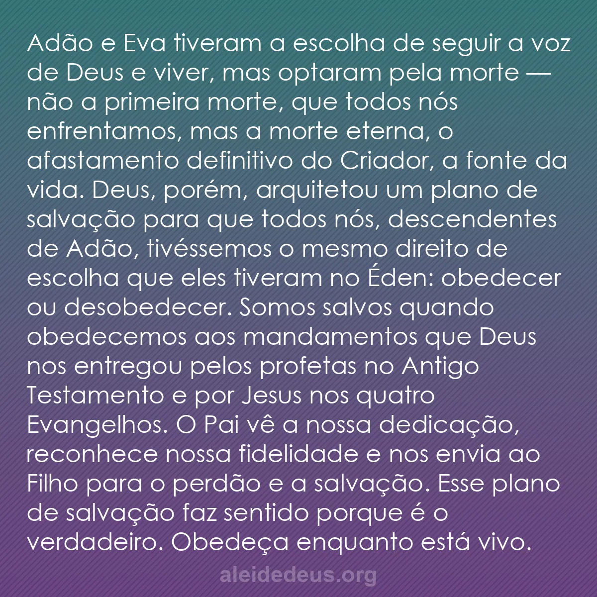 b0364 - Postagem sobre a Lei de Deus: Adão e Eva tiveram a escolha de seguir a voz de Deus...