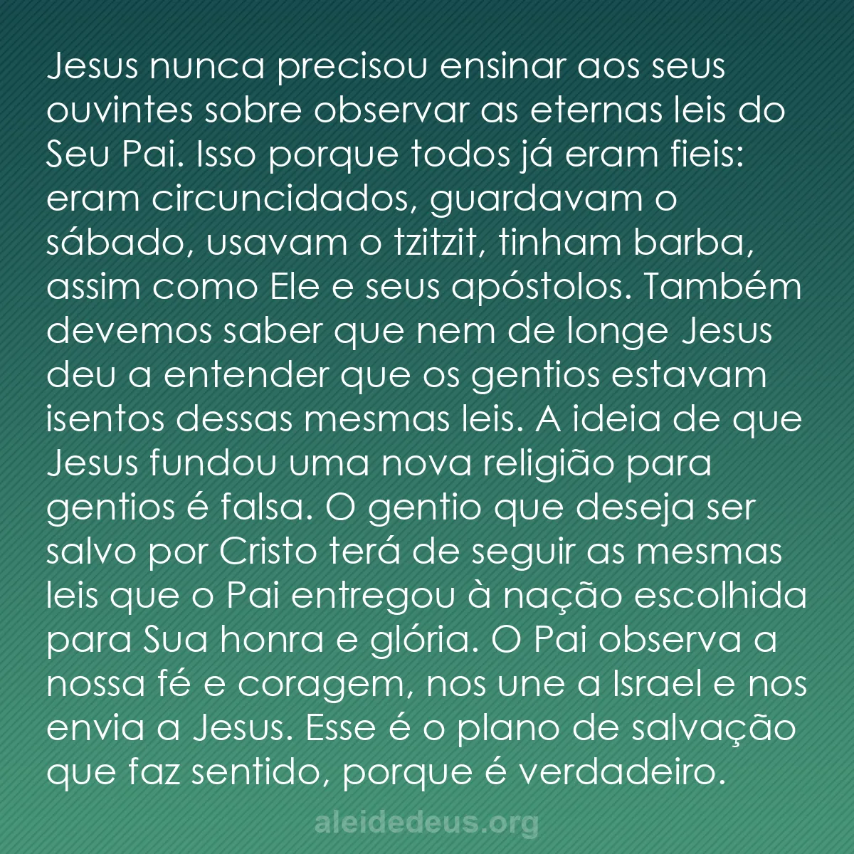 b0365 - Postagem sobre a Lei de Deus: Jesus nunca precisou ensinar aos seus ouvintes sobre...