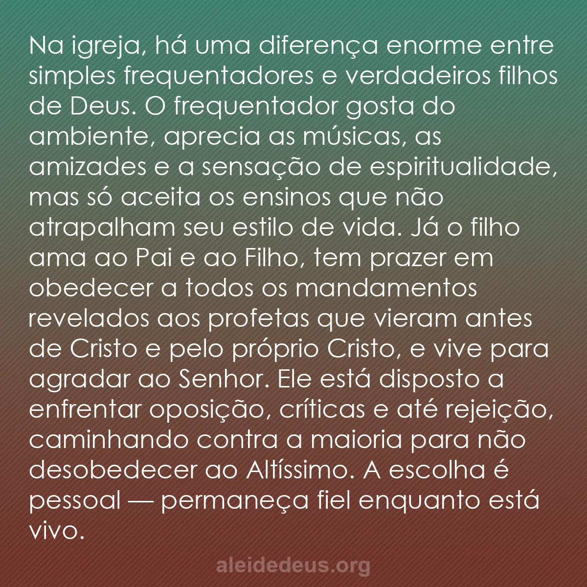 b0373 - Postagem sobre a Lei de Deus: Na igreja, há uma diferença enorme entre simples frequentadores...