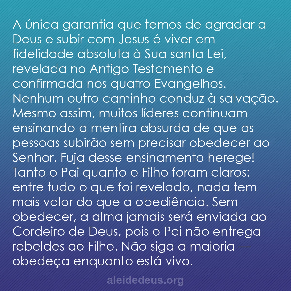 b0375 - Postagem sobre a Lei de Deus: A única garantia que temos de agradar a Deus e subir...
