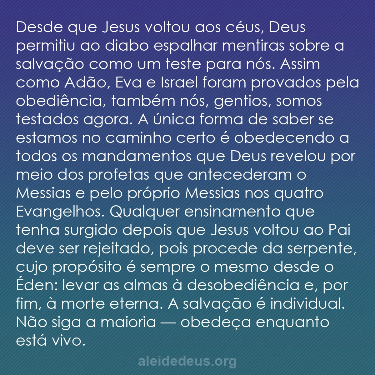 b0377 - Postagem sobre a Lei de Deus: Desde que Jesus voltou aos céus, Deus permitiu ao...