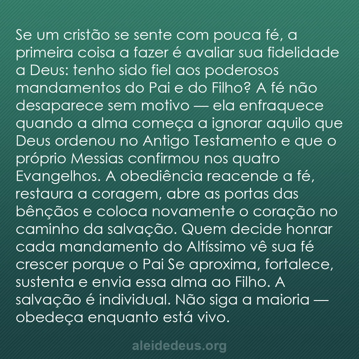 b0380 - Postagem sobre a Lei de Deus: Se um cristão se sente com pouca fé, a primeira coisa...