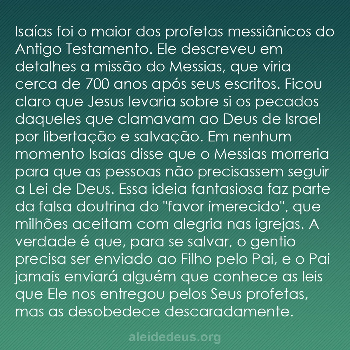 b0385 - Postagem sobre a Lei de Deus: Isaías foi o maior dos profetas messiânicos do Antigo...