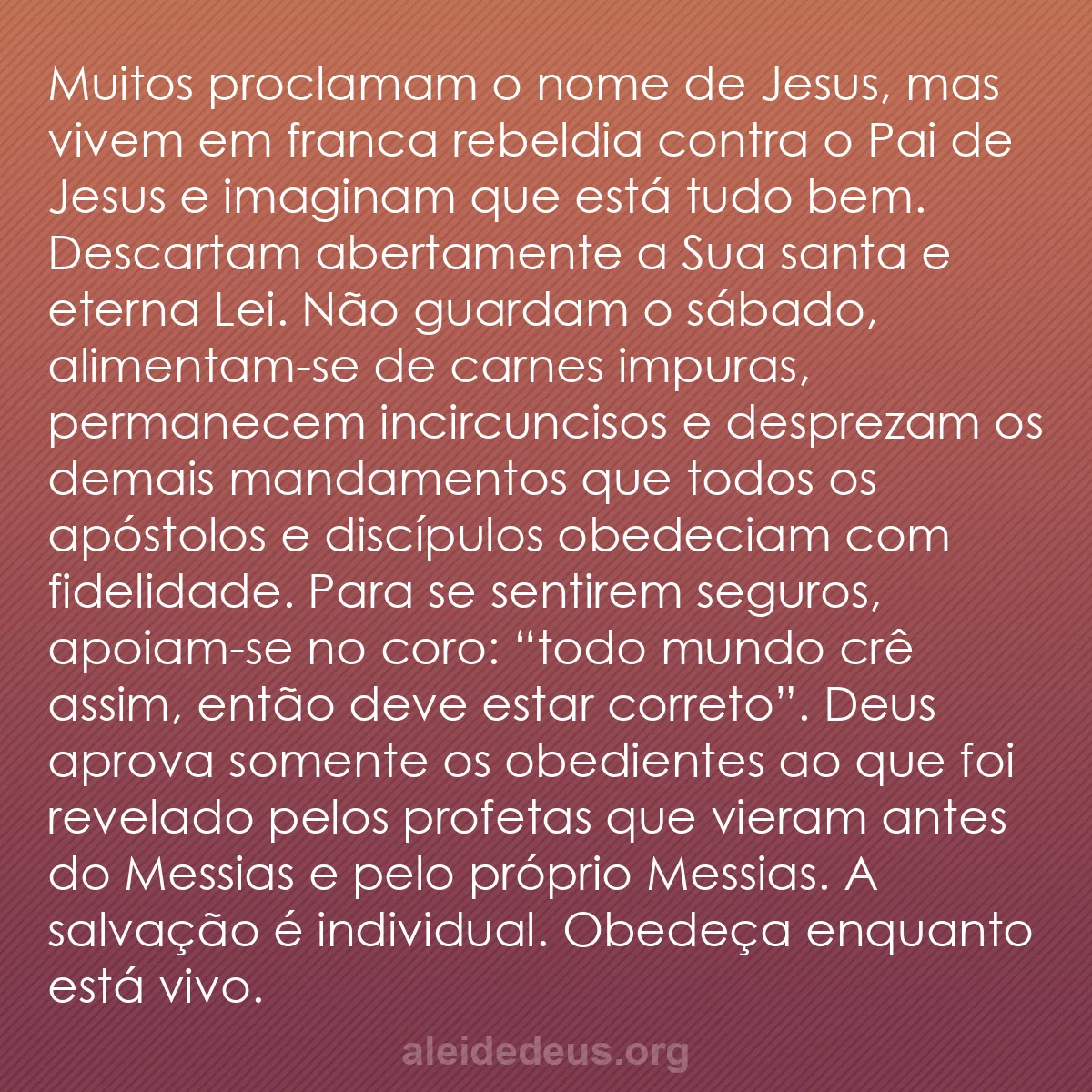 b0386 - Postagem sobre a Lei de Deus: Muitos proclamam o nome de Jesus, mas vivem em franca...