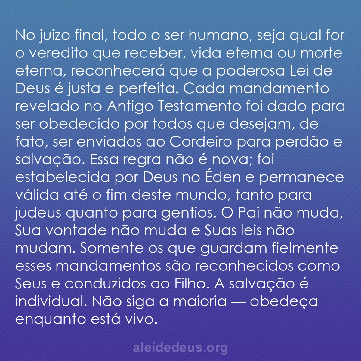 b0387 - Postagem sobre a Lei de Deus: No juízo final, todo o ser humano, seja qual for o...