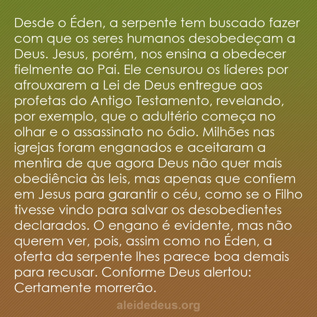 b0389 - Postagem sobre a Lei de Deus: Desde o Éden, a serpente tem buscado fazer com que...