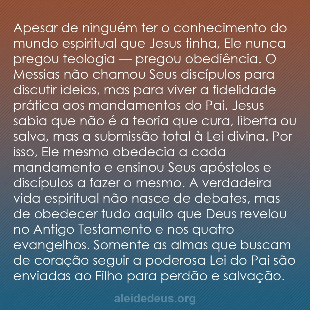 b0392 - Postagem sobre a Lei de Deus: Apesar de ninguém ter o conhecimento do mundo espiritual...
