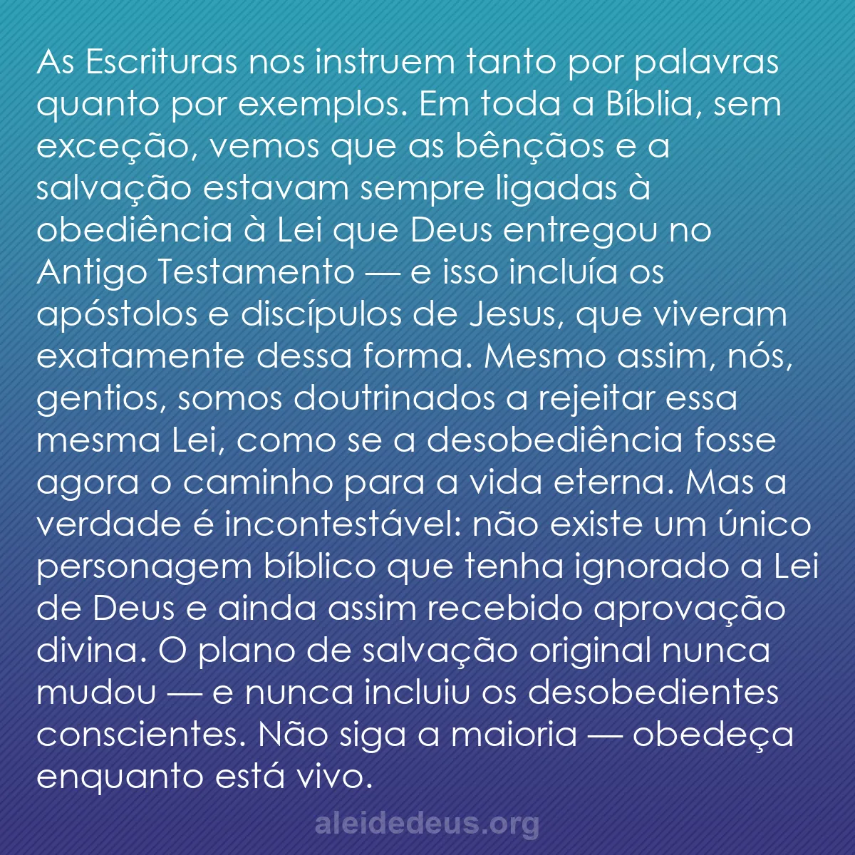 b0395 - Postagem sobre a Lei de Deus: As Escrituras nos instruem tanto por palavras quanto...