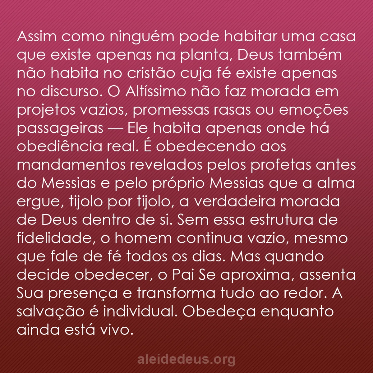 b0399 - Postagem sobre a Lei de Deus: Assim como ninguém pode habitar uma casa que existe...