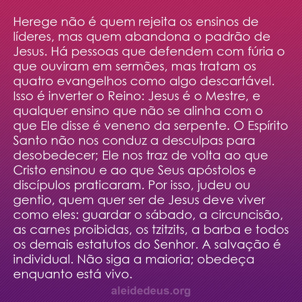 b0401 - Postagem sobre a Lei de Deus: Herege não é quem rejeita os ensinos de líderes, mas...