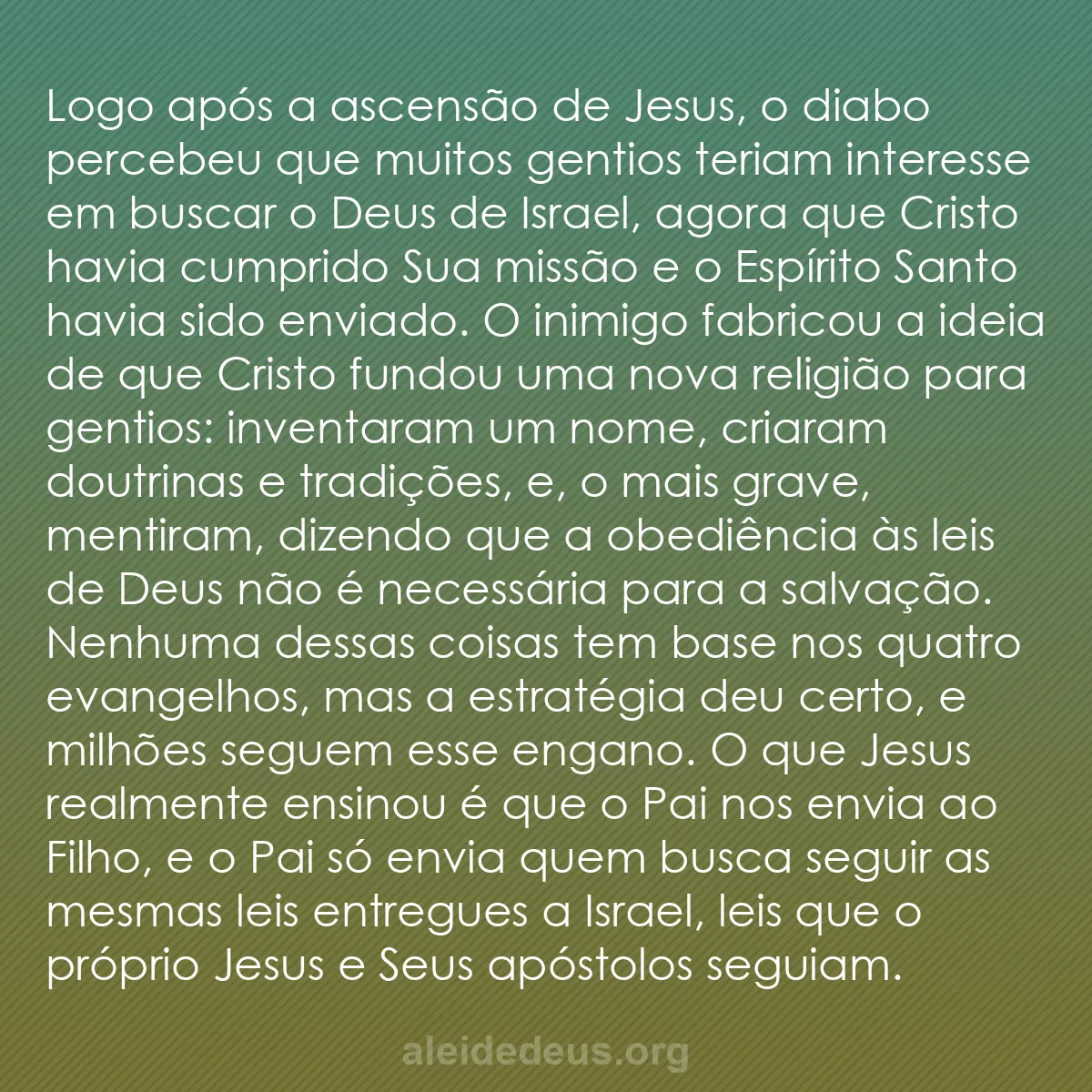 b0403 - Postagem sobre a Lei de Deus: Logo após a ascensão de Jesus, o diabo percebeu que...