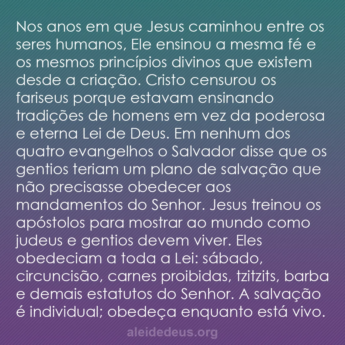 b0404 - Postagem sobre a Lei de Deus: Nos anos em que Jesus caminhou entre os seres humanos,...