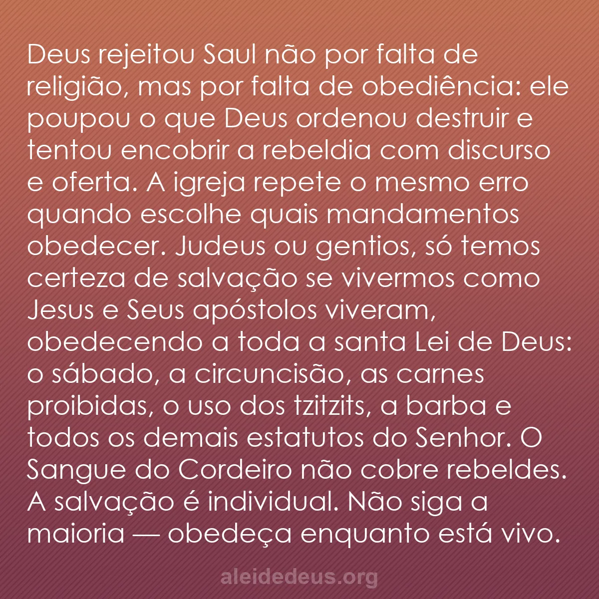 b0406 - Postagem sobre a Lei de Deus: Deus rejeitou Saul não por falta de religião, mas...