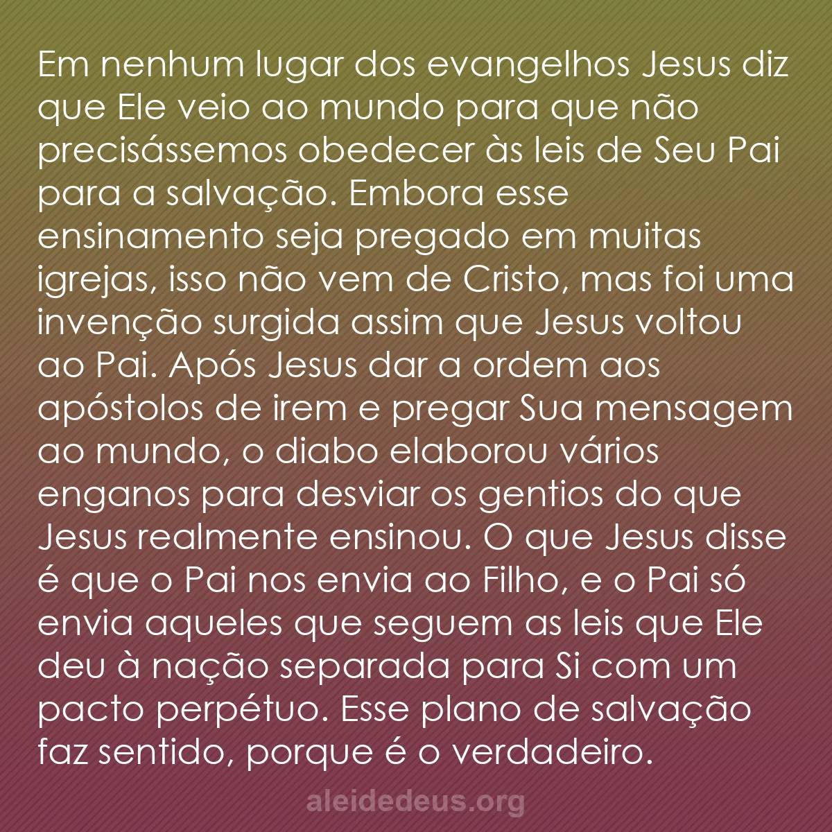 b0408 - Postagem sobre a Lei de Deus: Em nenhum lugar dos evangelhos Jesus diz que Ele veio...