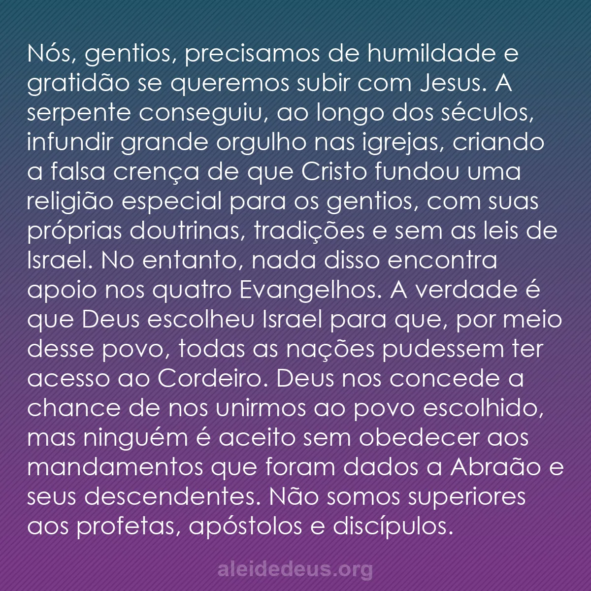 b0414 - Postagem sobre a Lei de Deus: Nós, gentios, precisamos de humildade e gratidão se...
