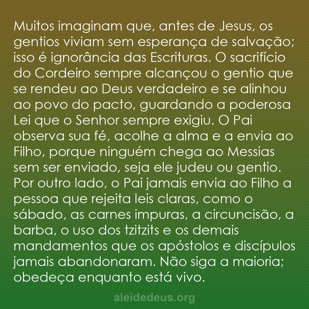 b0416 - Postagem sobre a Lei de Deus: Muitos imaginam que, antes de Jesus, os gentios viviam...