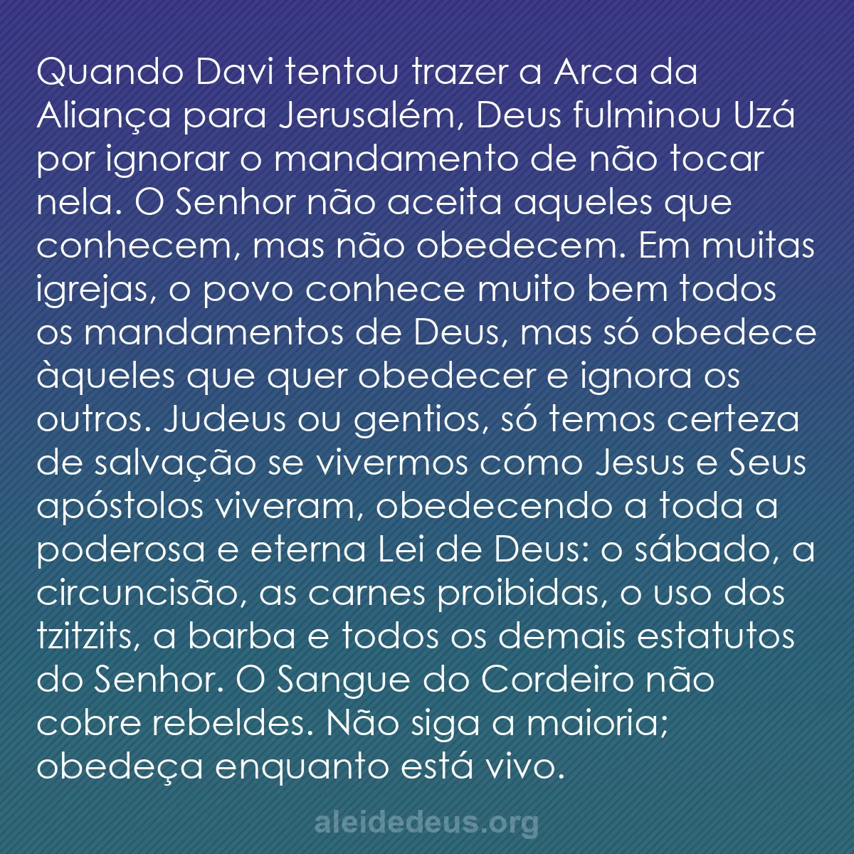 b0417 - Postagem sobre a Lei de Deus: Quando Davi tentou trazer a Arca da Aliança para Jerusalém,...