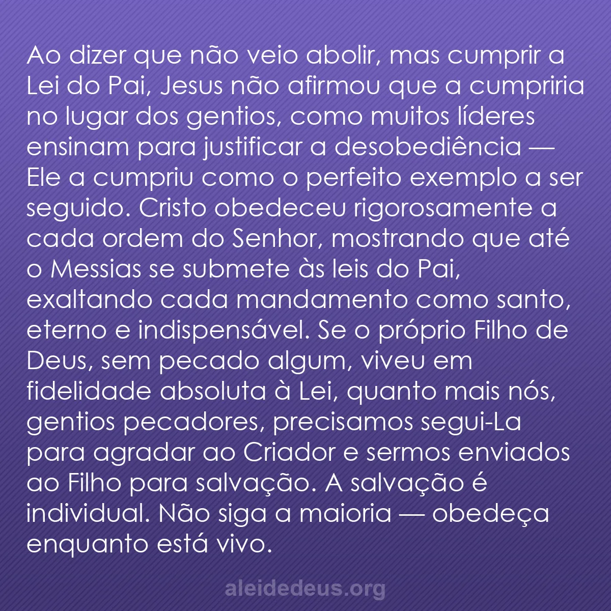 b0418 - Postagem sobre a Lei de Deus: Ao dizer que não veio abolir, mas cumprir a Lei do...