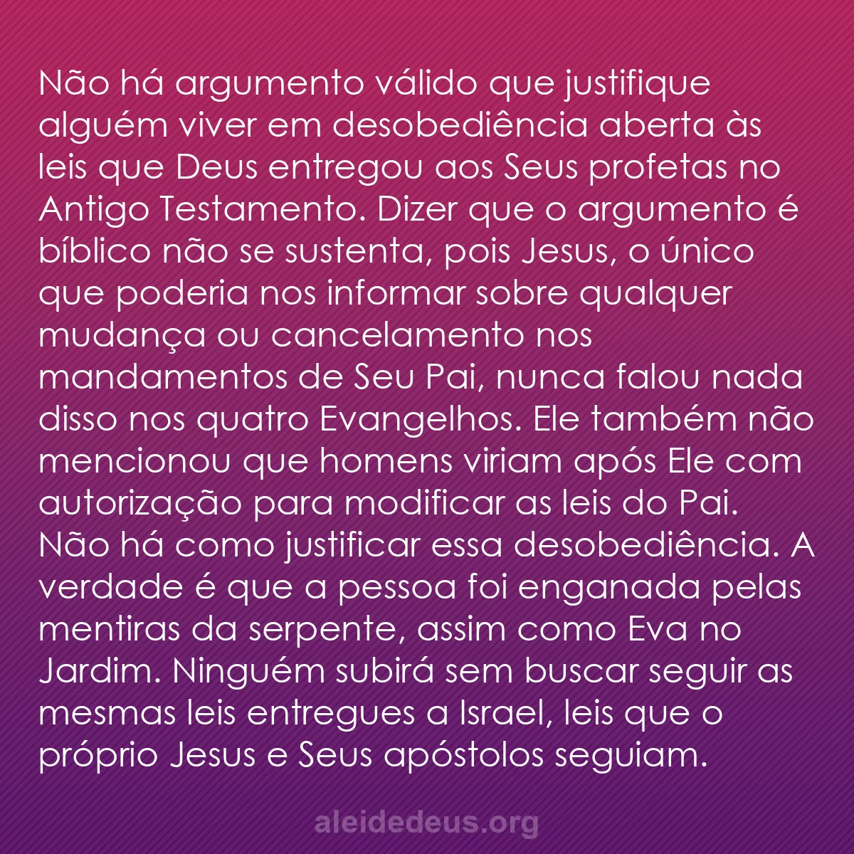 b0421 - Postagem sobre a Lei de Deus: Não há argumento válido que justifique alguém viver...