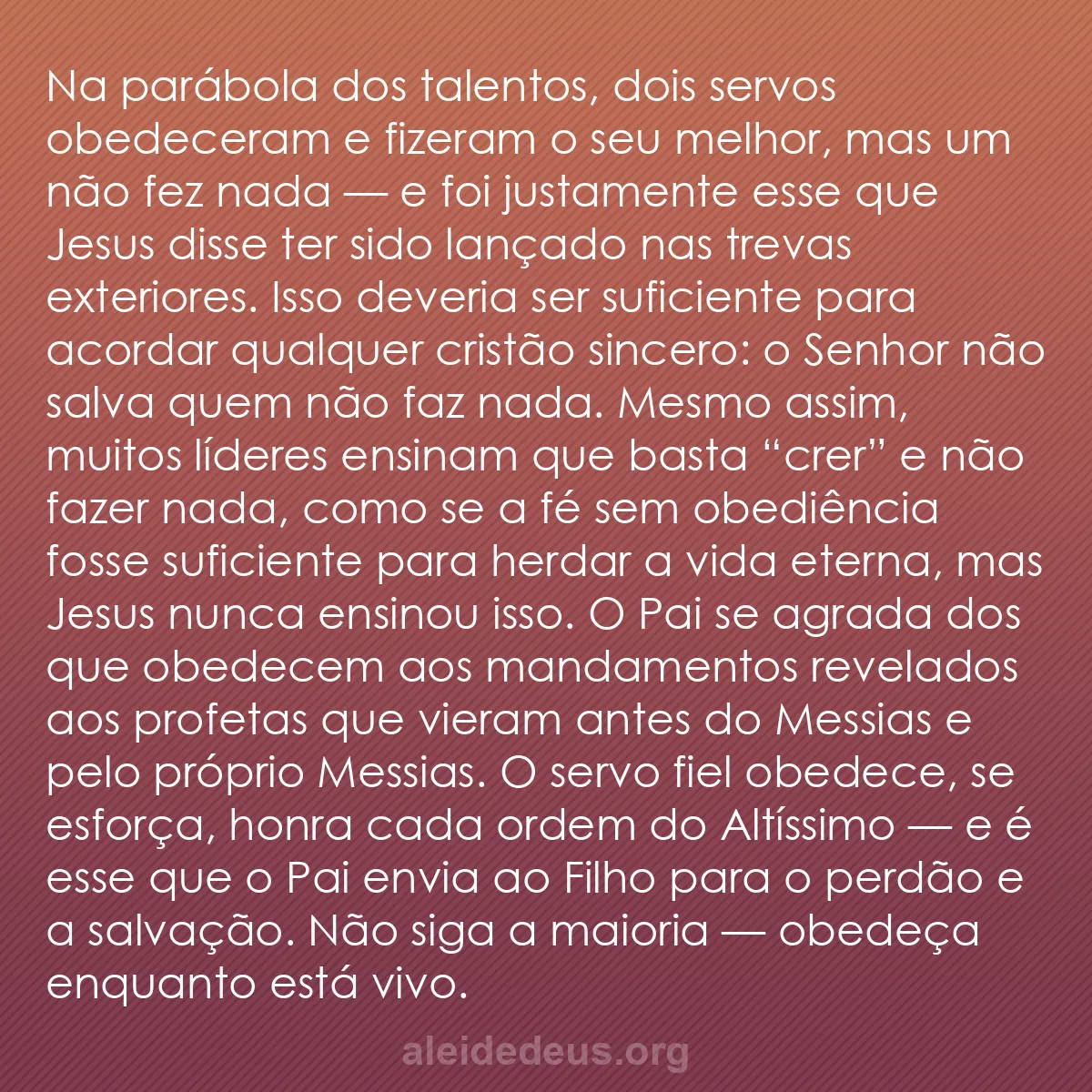 b0426 - Postagem sobre a Lei de Deus: Na parábola dos talentos, dois servos obedeceram e...