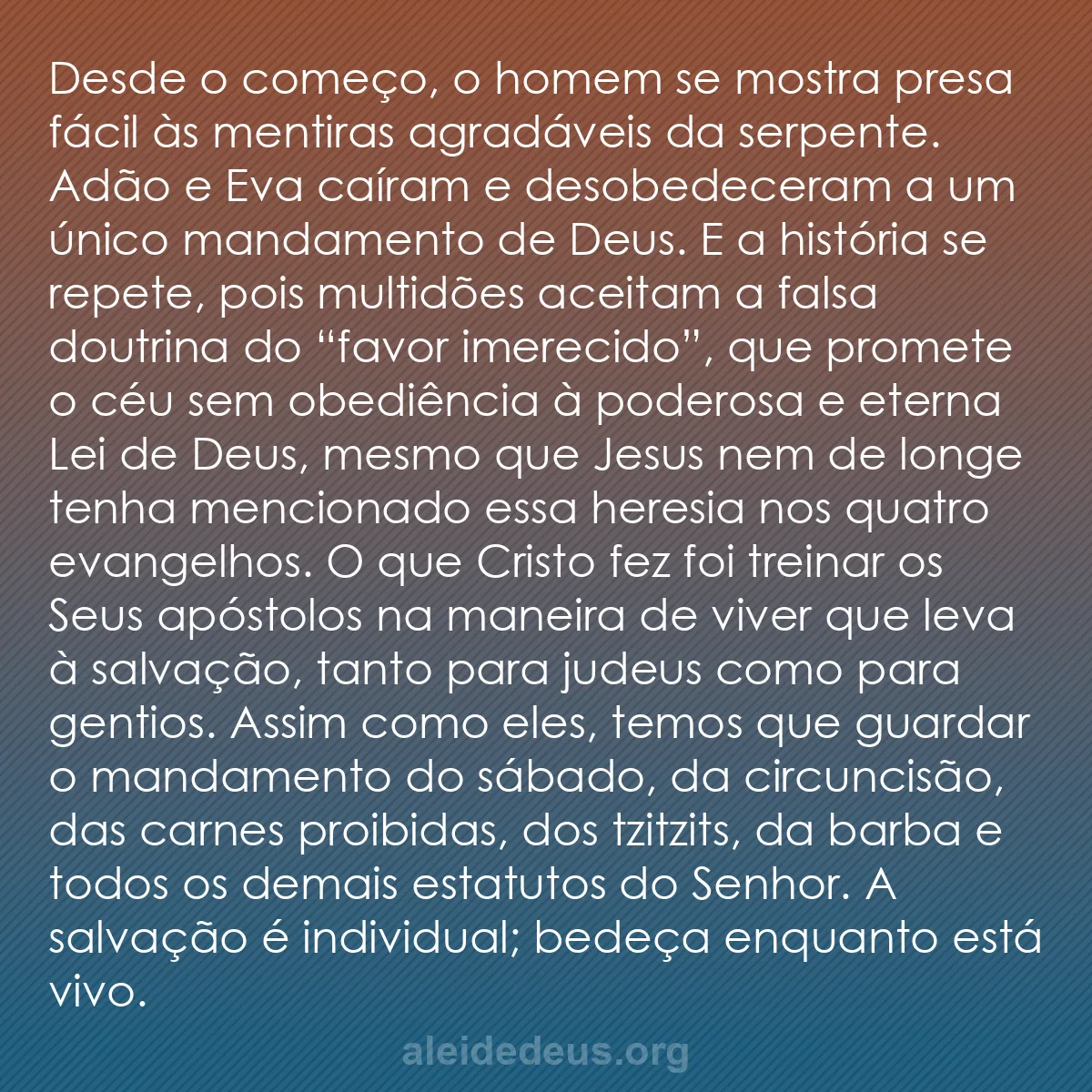 b0432 - Postagem sobre a Lei de Deus: Desde o começo, o homem se mostra presa fácil às mentiras...