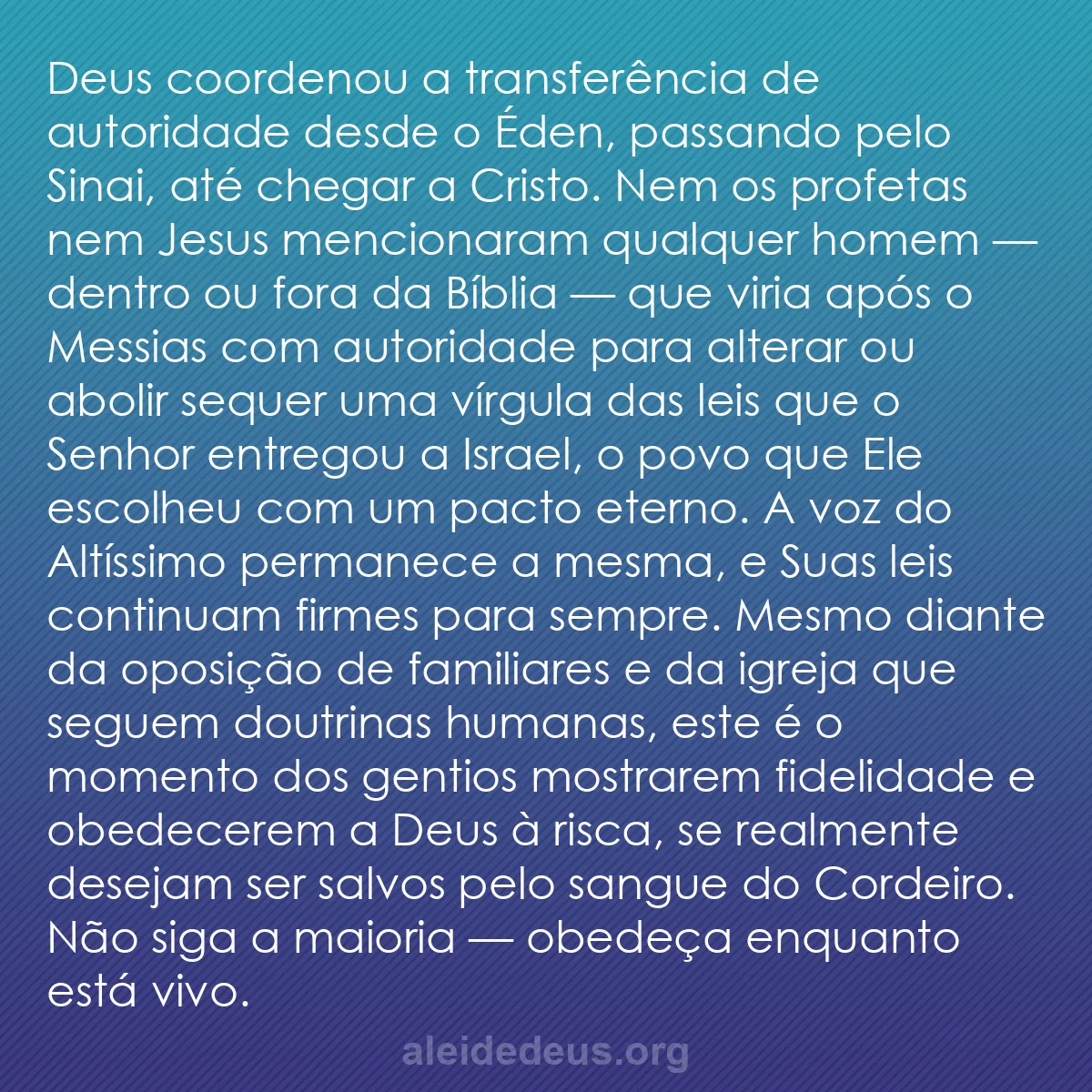 b0435 - Postagem sobre a Lei de Deus: Deus coordenou a transferência de autoridade desde...