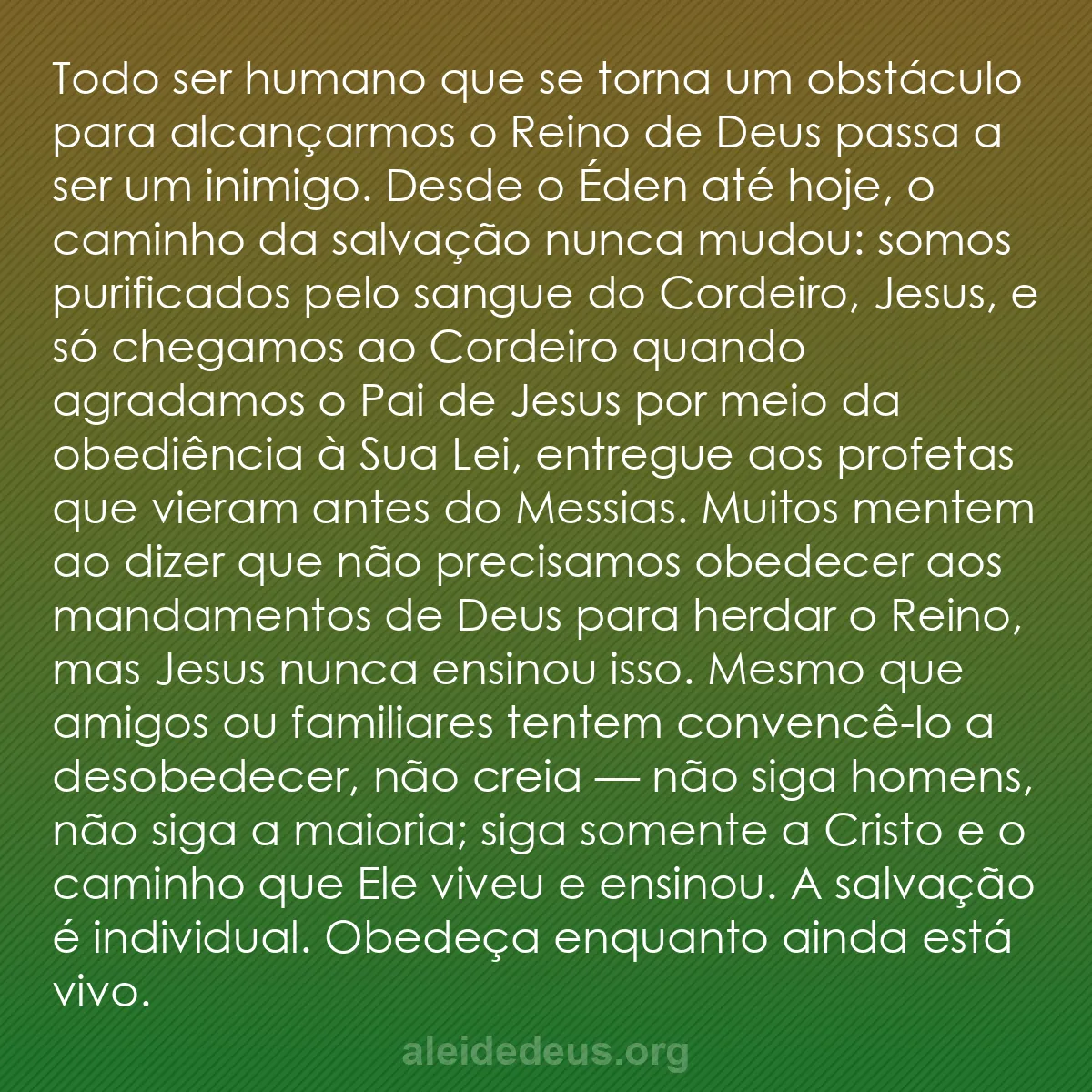 b0436 - Postagem sobre a Lei de Deus: Todo ser humano que se torna um obstáculo para alcançarmos...
