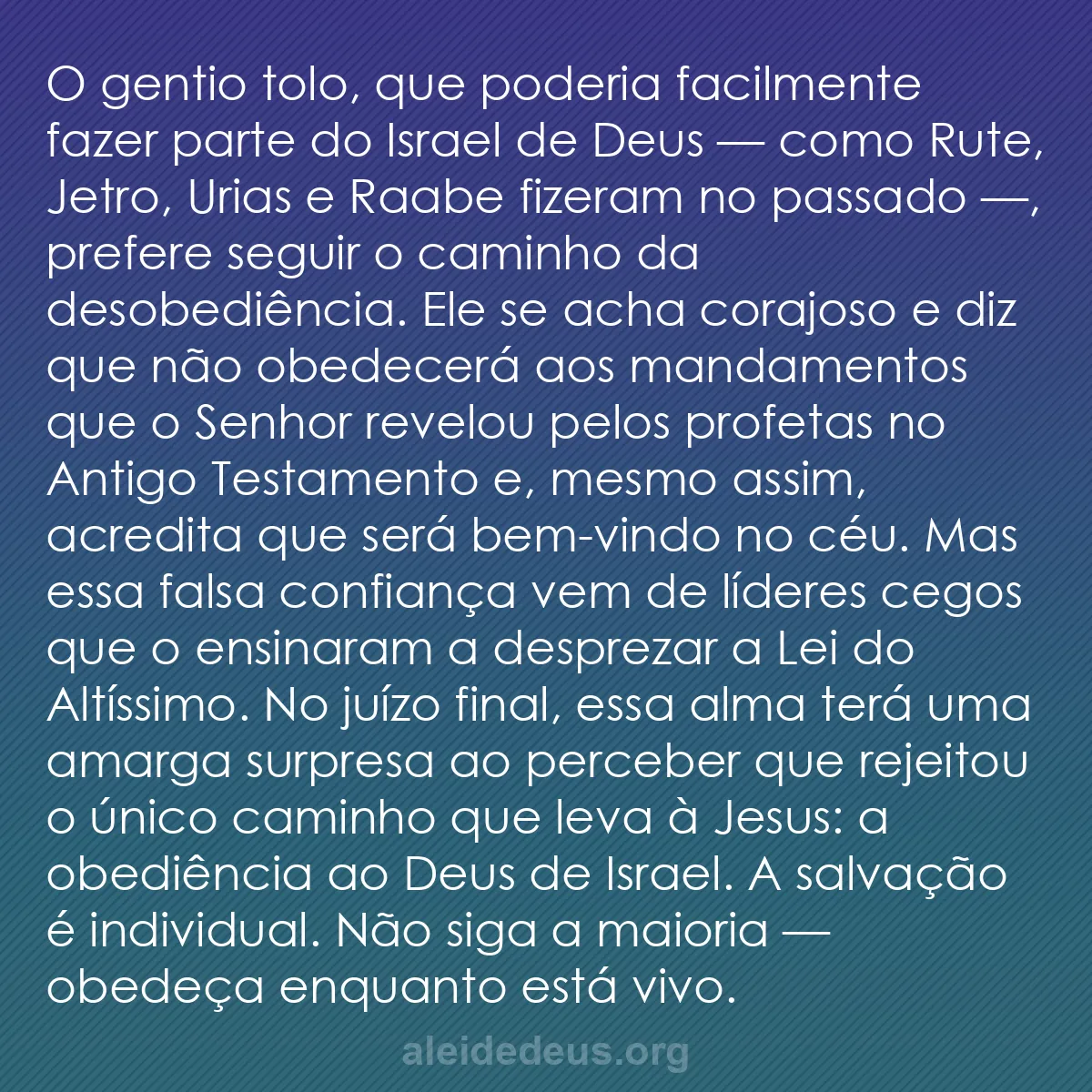 b0437 - Postagem sobre a Lei de Deus: O gentio tolo, que poderia facilmente fazer parte...
