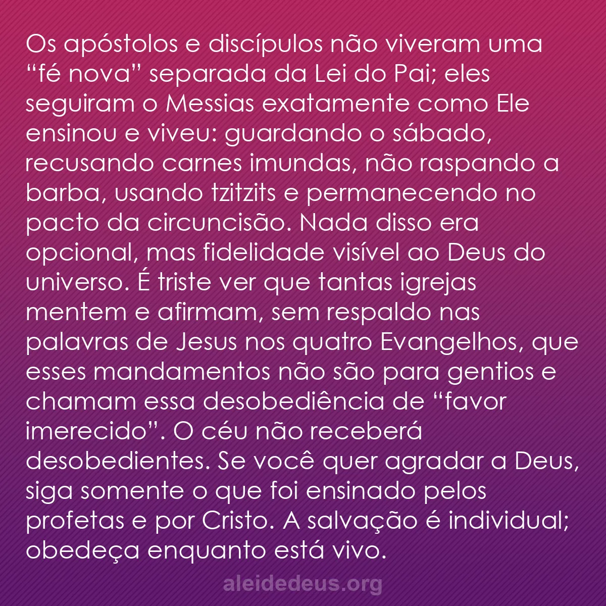 b0441 - Postagem sobre a Lei de Deus: Os apóstolos e discípulos não viveram uma “fé nova”...