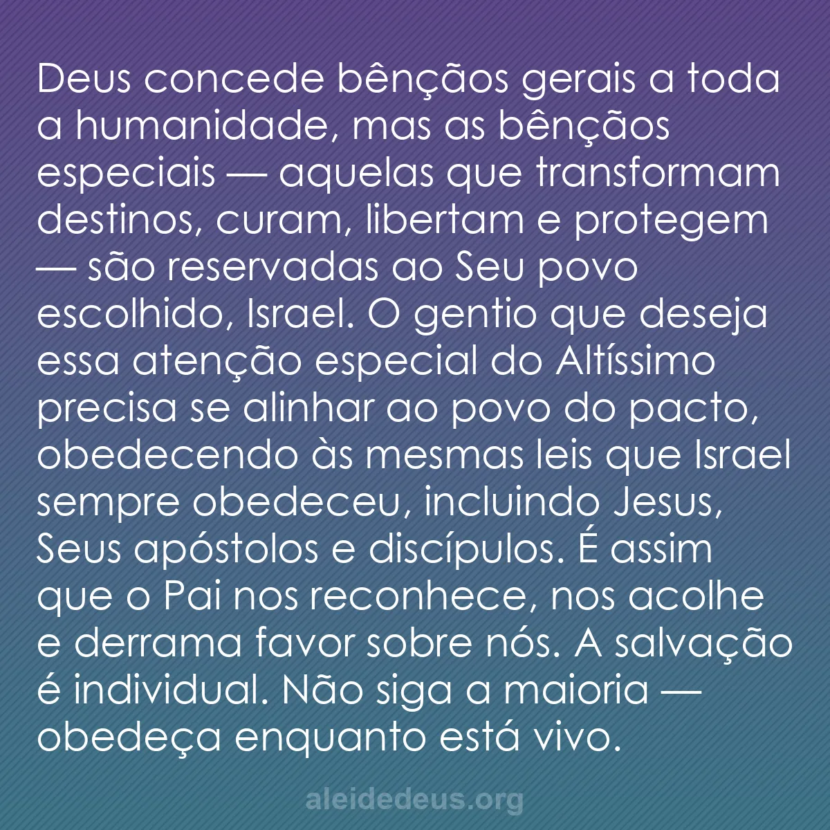 b0442 - Postagem sobre a Lei de Deus: Deus concede bênçãos gerais a toda a humanidade, mas...