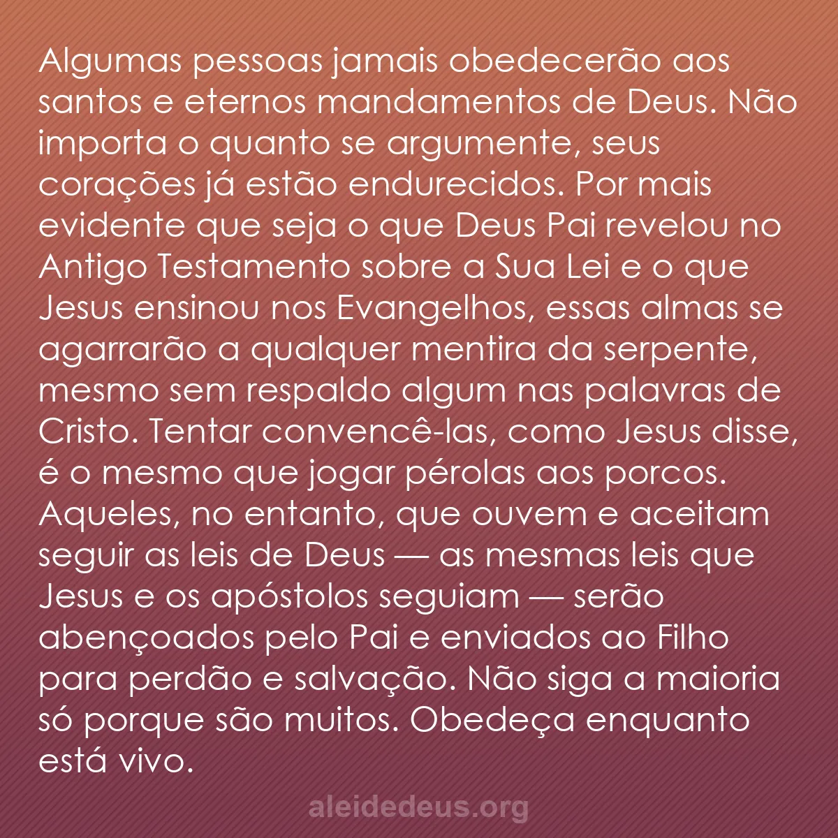 b0446 - Postagem sobre a Lei de Deus: Algumas pessoas jamais obedecerão aos santos e eternos...