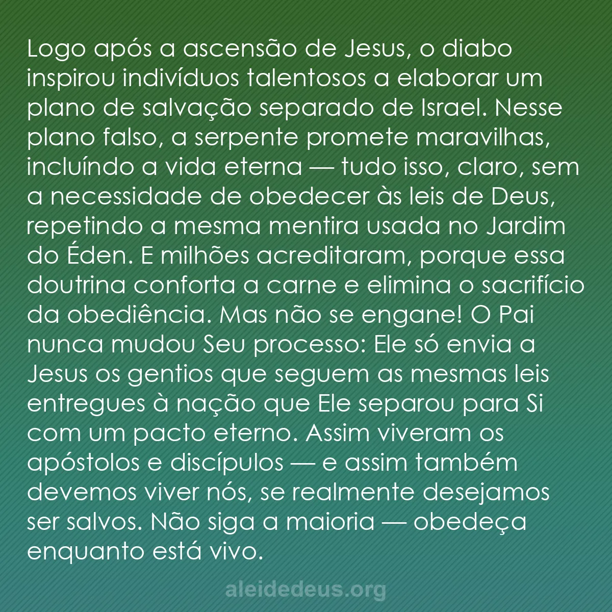 b0450 - Postagem sobre a Lei de Deus: Logo após a ascensão de Jesus, o diabo inspirou indivíduos...
