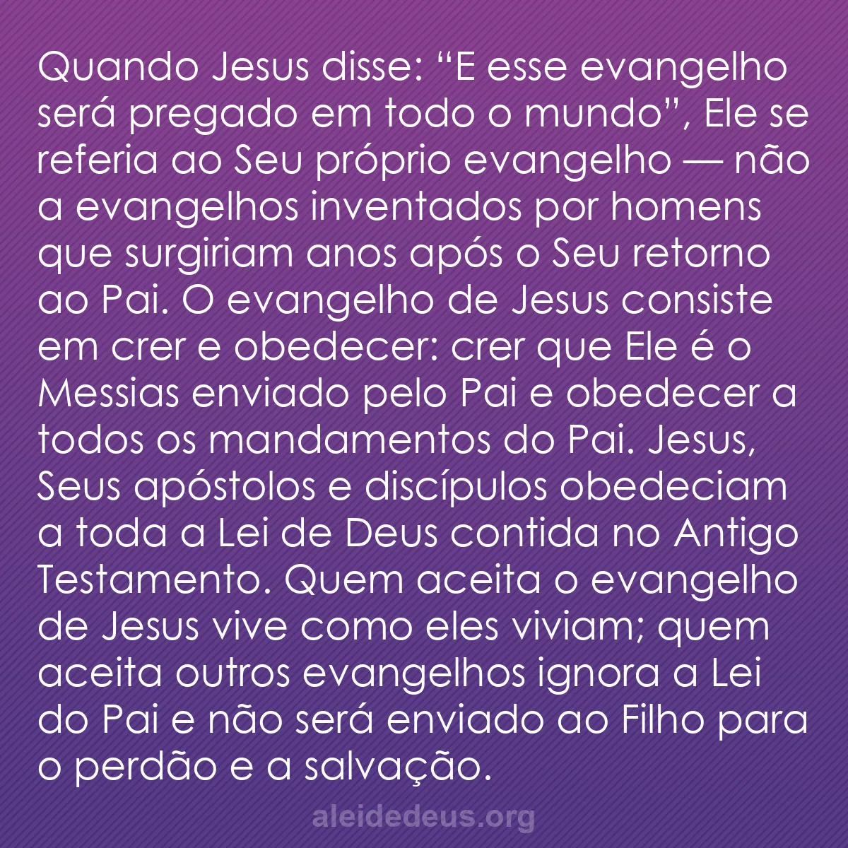 b0451 - Postagem sobre a Lei de Deus: Quando Jesus disse: “E esse evangelho será pregado...