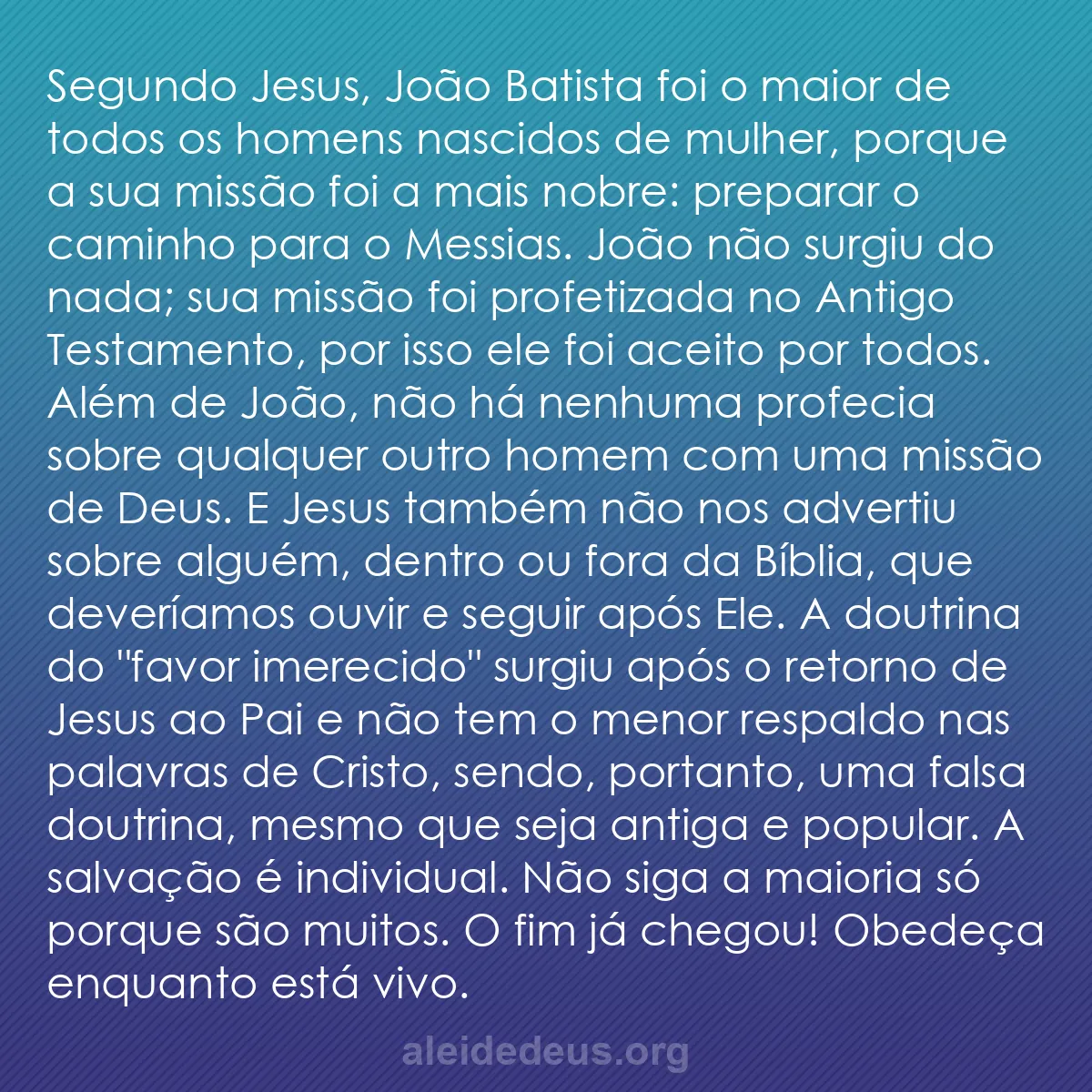 b0455 - Postagem sobre a Lei de Deus: Segundo Jesus, João Batista foi o maior de todos os...