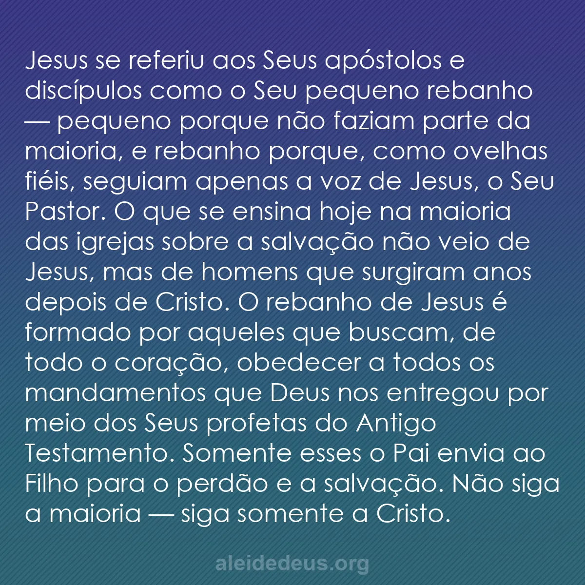b0457 - Postagem sobre a Lei de Deus: Jesus se referiu aos Seus apóstolos e discípulos como...