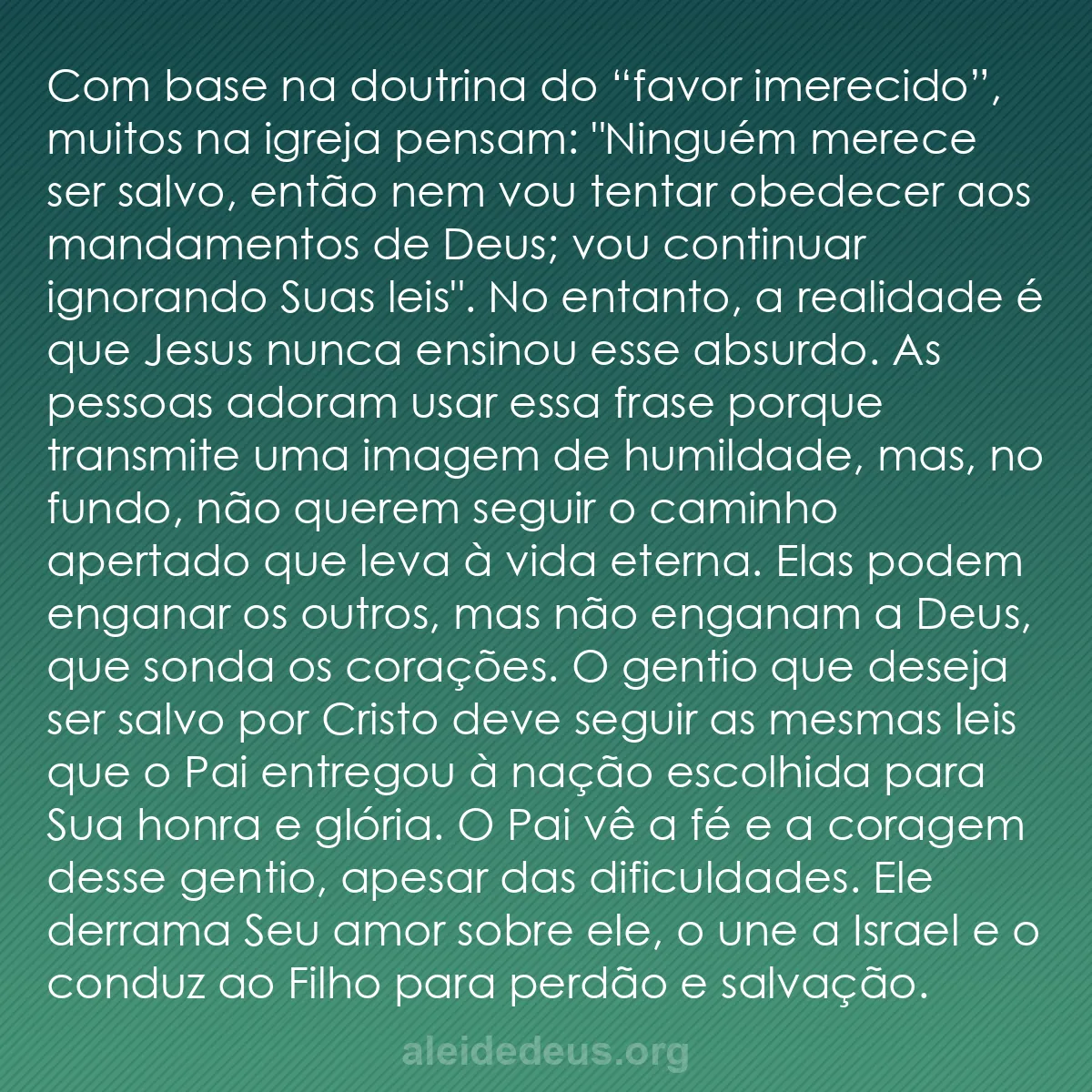 b0465 - Postagem sobre a Lei de Deus: Com base na doutrina do “favor imerecido”, muitos...