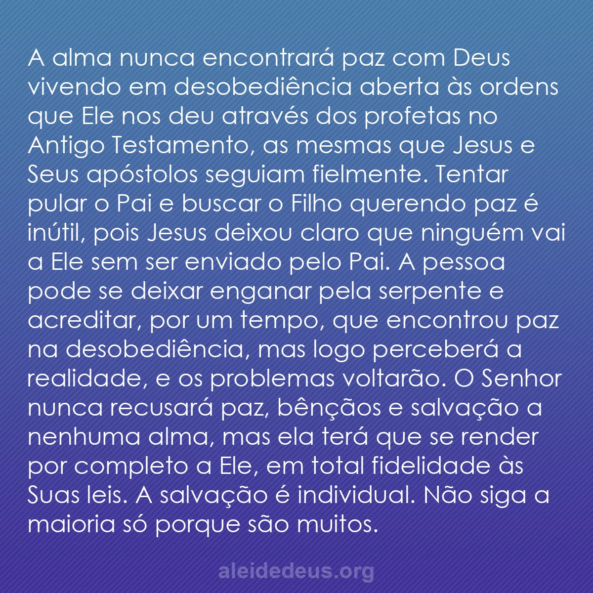 b0467 - Postagem sobre a Lei de Deus: A alma nunca encontrará paz com Deus vivendo em desobediência...
