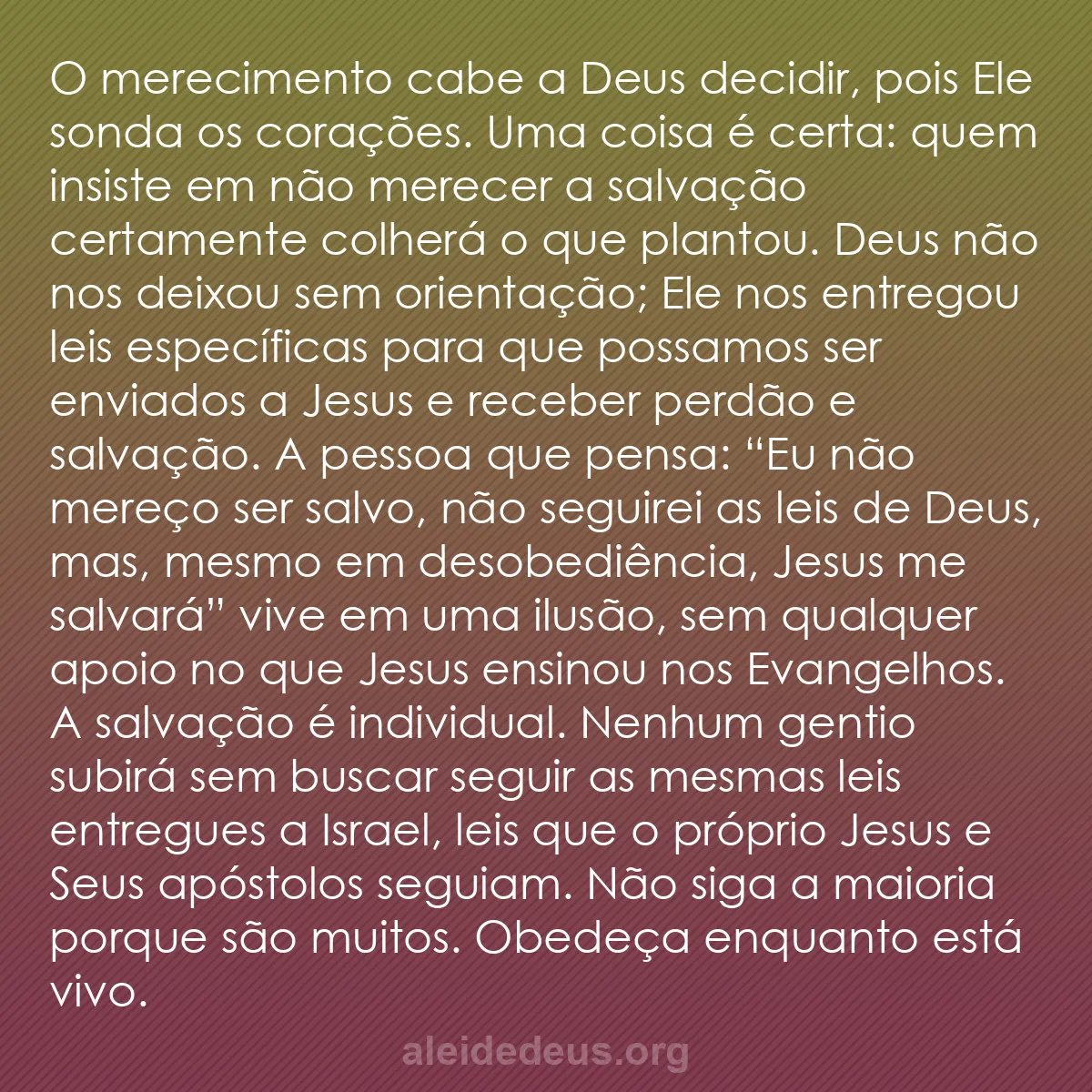b0468 - Postagem sobre a Lei de Deus: O merecimento cabe a Deus decidir, pois Ele sonda...