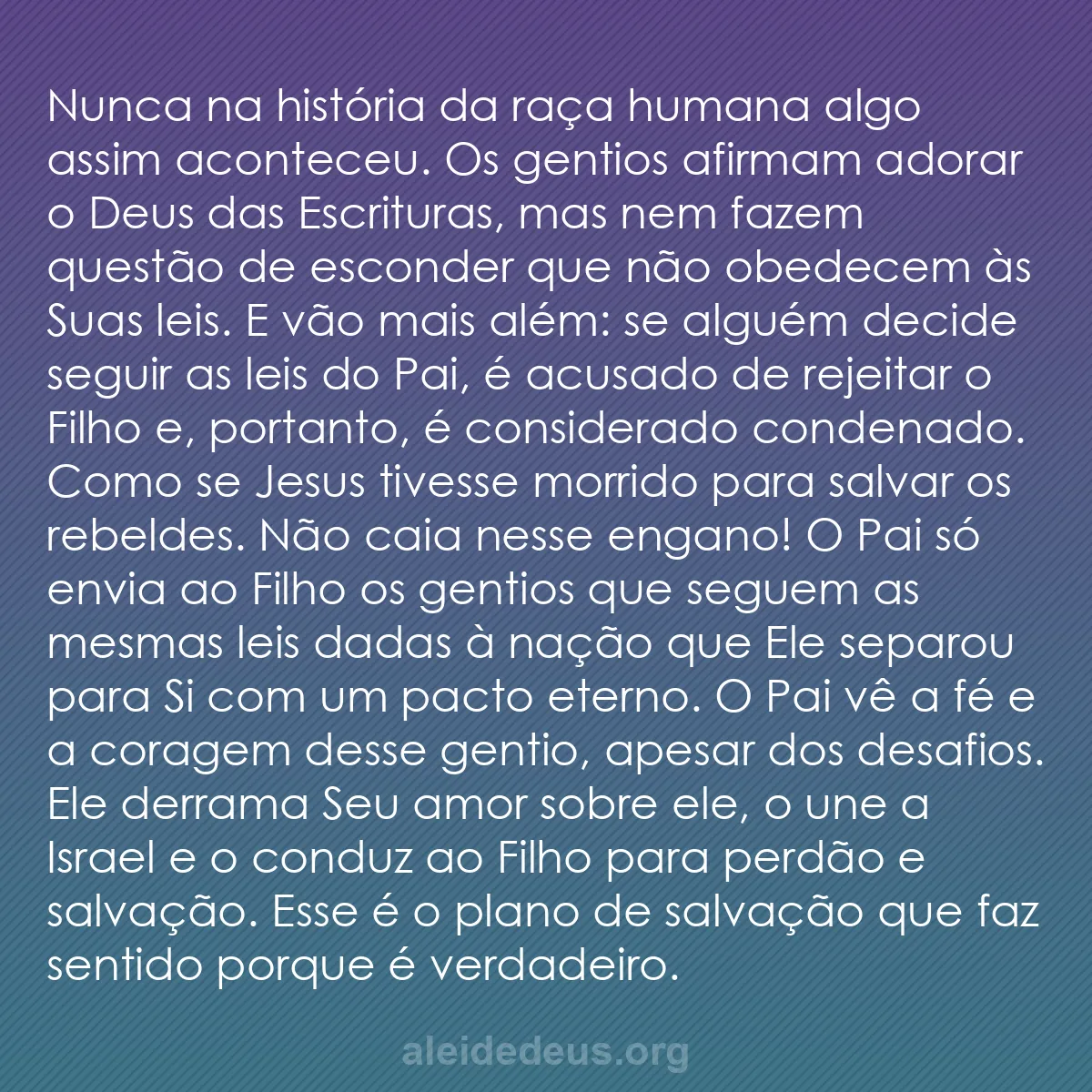 b0482 - Postagem sobre a Lei de Deus: Nunca na história da raça humana algo assim aconteceu....