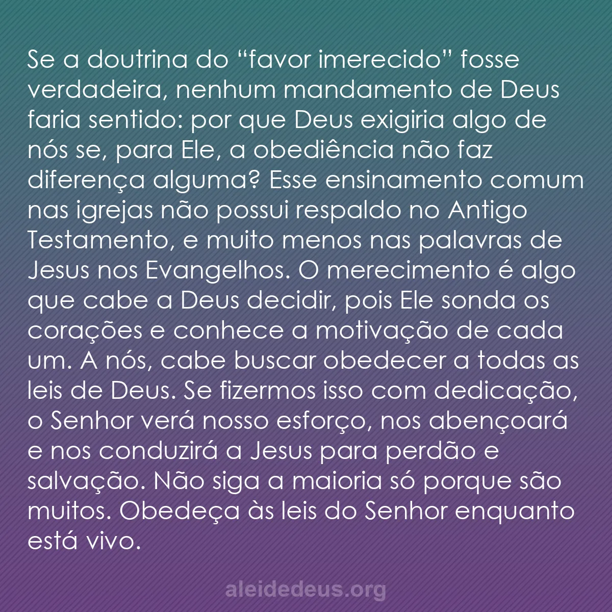 b0484 - Postagem sobre a Lei de Deus: Se a doutrina do “favor imerecido” fosse verdadeira,...