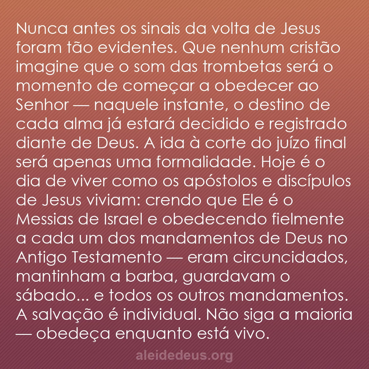 b0486 - Postagem sobre a Lei de Deus: Nunca antes os sinais da volta de Jesus foram tão...